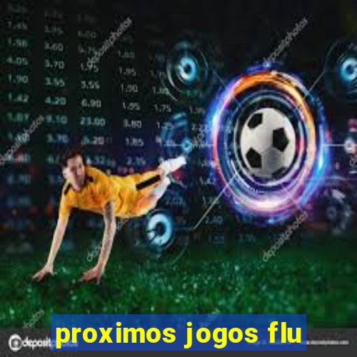 proximos jogos flu