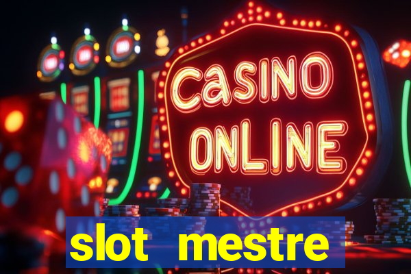 slot  mestre