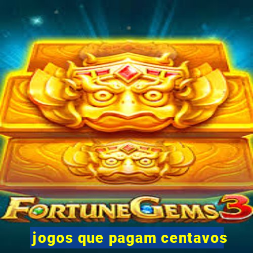 jogos que pagam centavos