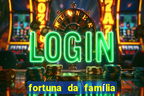 fortuna da família real brasileira