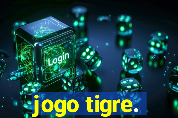 jogo tigre.