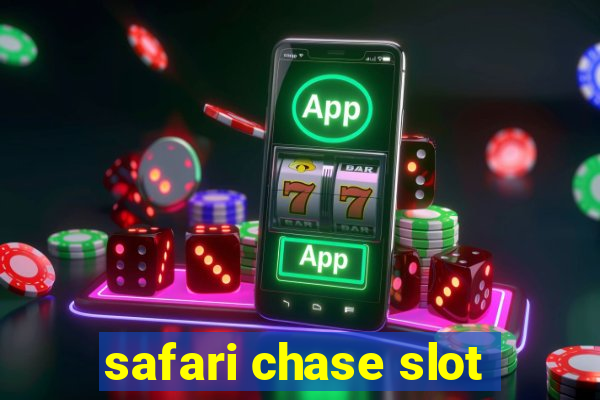 safari chase slot