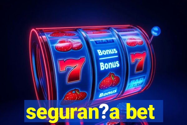 seguran?a bet