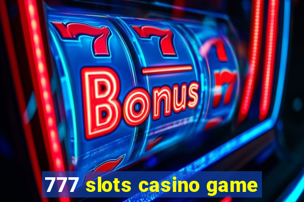 777 slots casino game