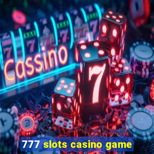 777 slots casino game