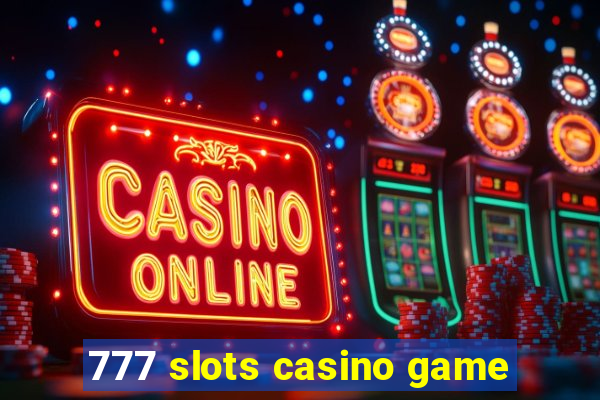 777 slots casino game