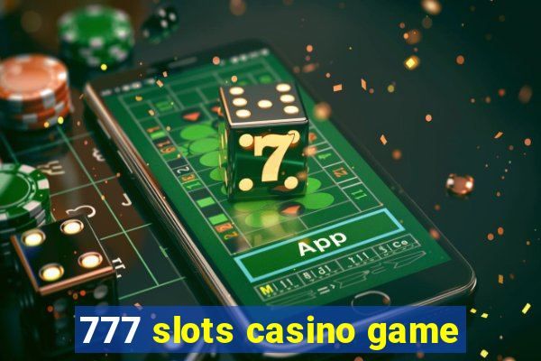 777 slots casino game