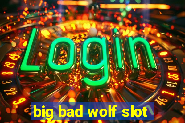 big bad wolf slot