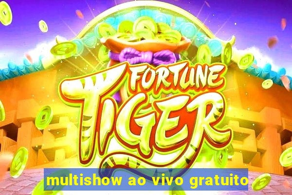 multishow ao vivo gratuito