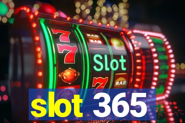 slot 365