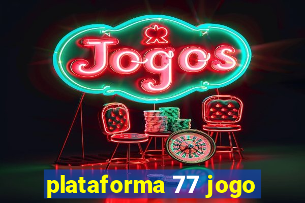 plataforma 77 jogo