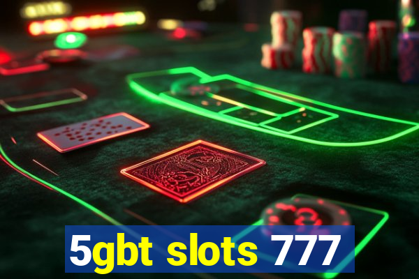 5gbt slots 777