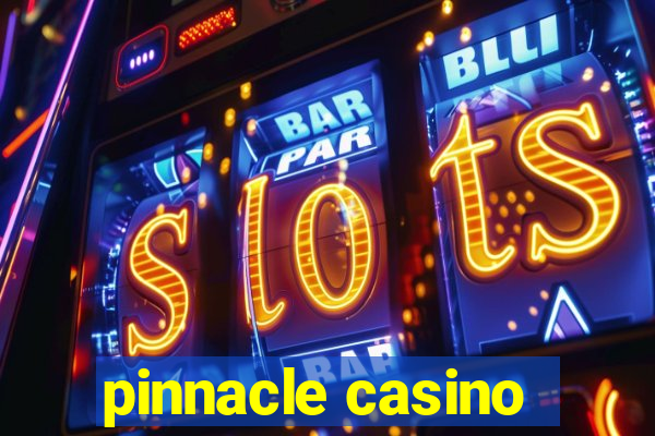 pinnacle casino