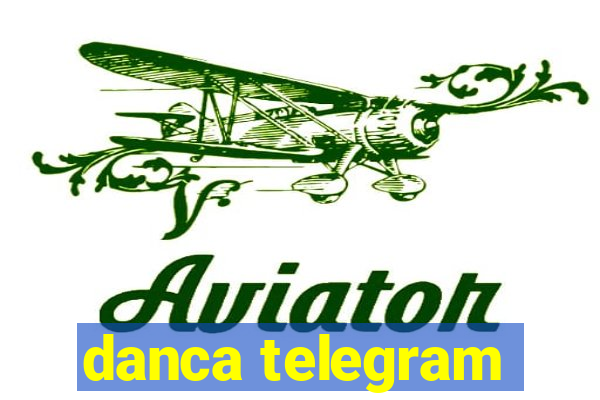 danca telegram