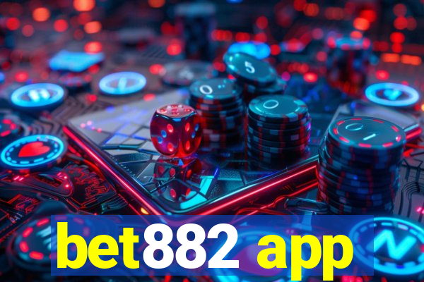 bet882 app