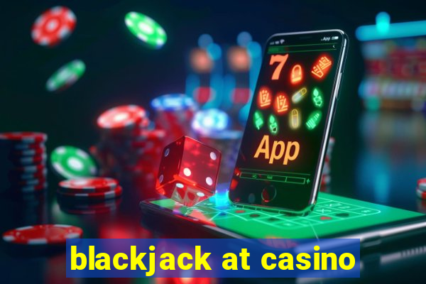 blackjack at casino