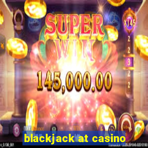 blackjack at casino