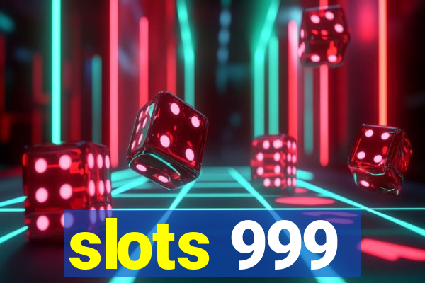 slots 999