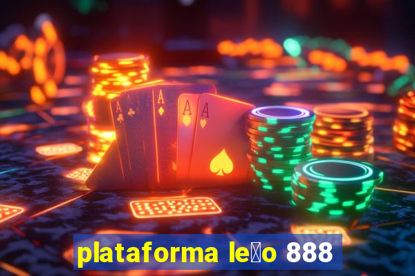 plataforma le茫o 888