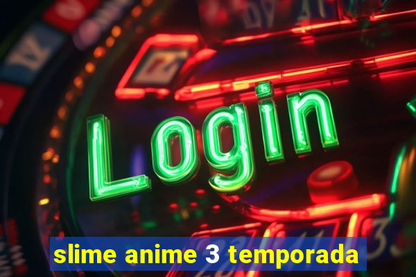 slime anime 3 temporada