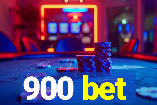 900 bet