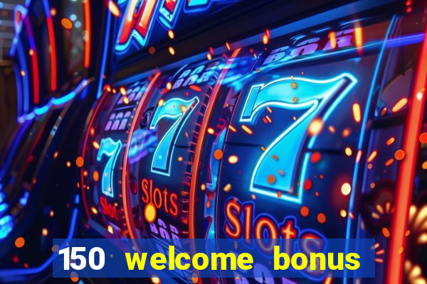 150 welcome bonus casino malaysia