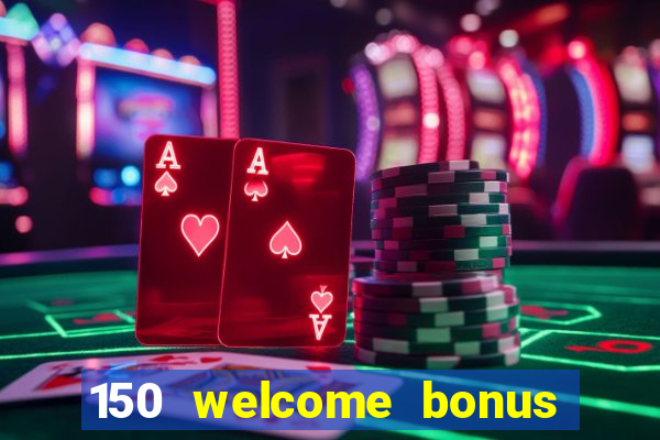 150 welcome bonus casino malaysia