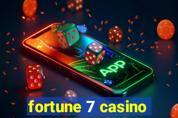 fortune 7 casino