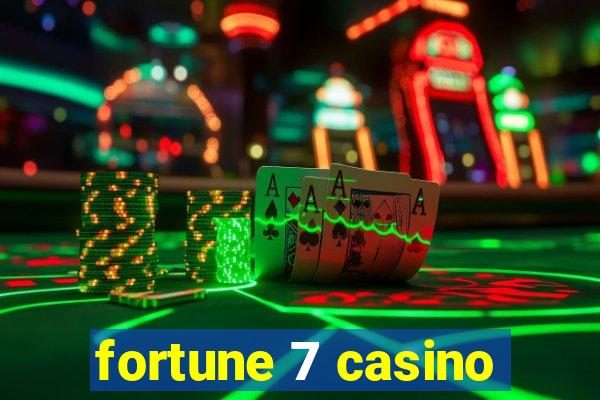 fortune 7 casino