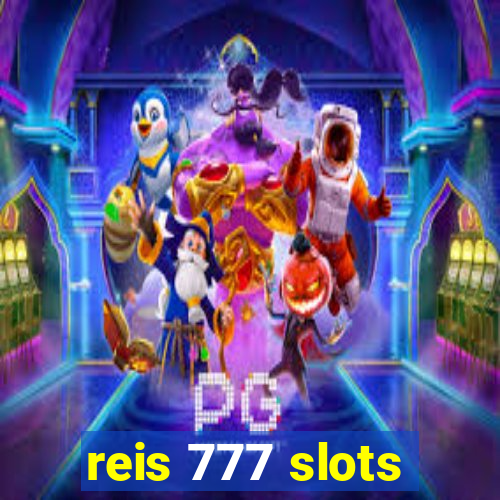 reis 777 slots