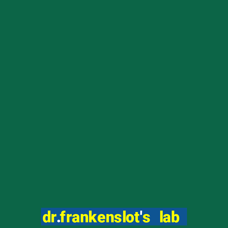 dr.frankenslot's lab new slot