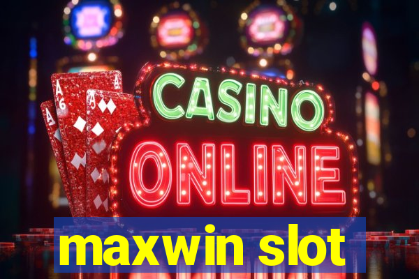 maxwin slot