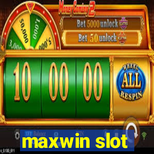 maxwin slot