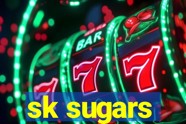 sk sugars