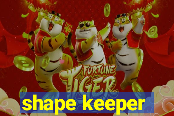 shape keeper