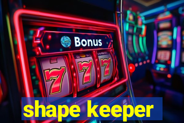 shape keeper