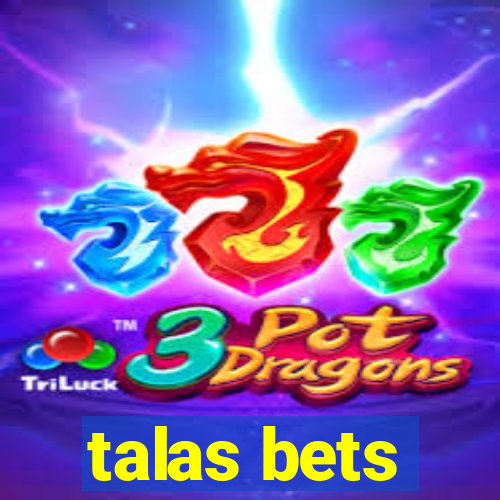 talas bets