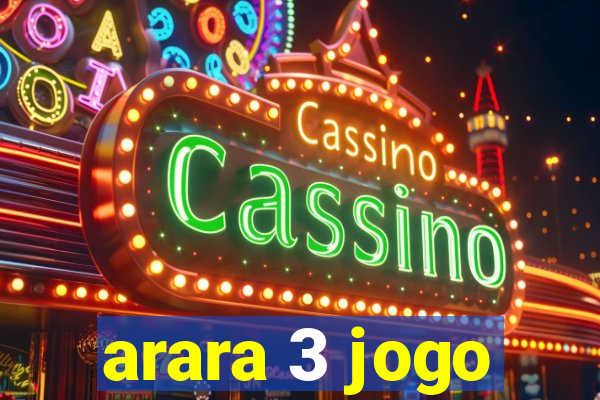 arara 3 jogo