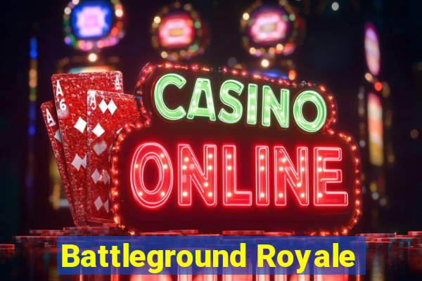 Battleground Royale