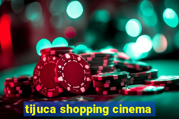 tijuca shopping cinema