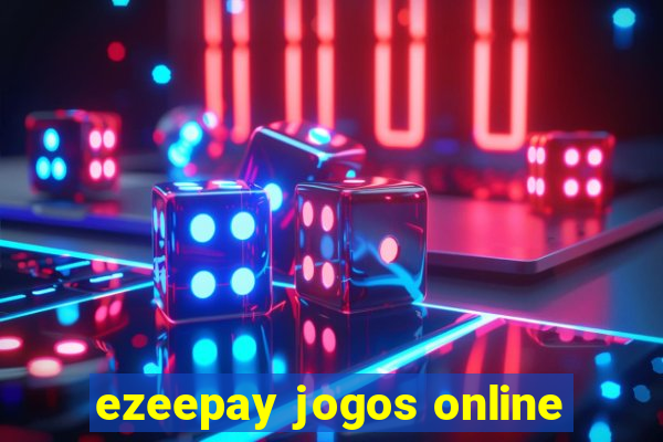 ezeepay jogos online