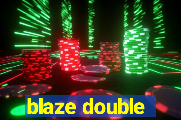 blaze double