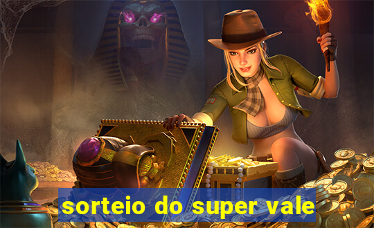 sorteio do super vale