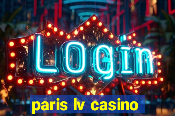 paris lv casino