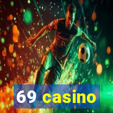 69 casino