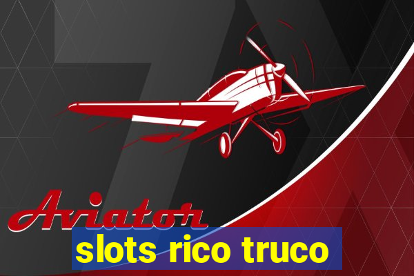 slots rico truco