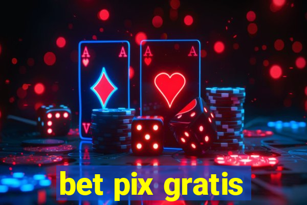 bet pix gratis