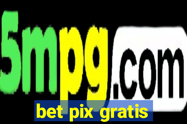 bet pix gratis