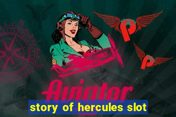 story of hercules slot