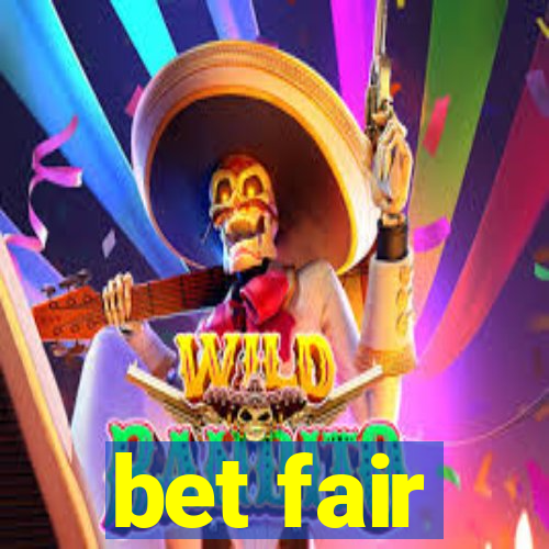 bet fair